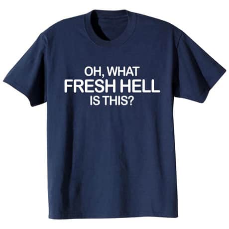 Oh What Fresh Hell Big Bang Theory T-Shirt