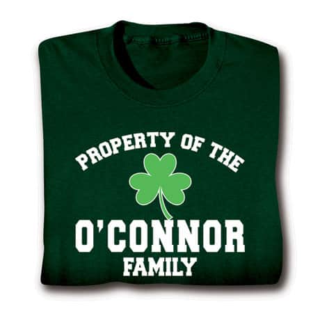 Personalized Property of the "Your Name" Irish Family T-Shirt or Sweatshirt