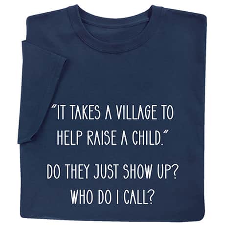 A Village T-Shirt or Sweatshirt