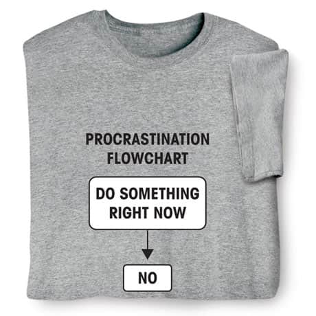 Procrastination Flowchart T-Shirt
