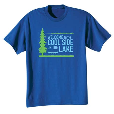Cool Side of the Lake Shirts