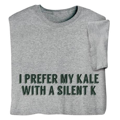 "I Prefer My Kale with a Silent K" - Ale Beer T-Shirt or Sweatshirt