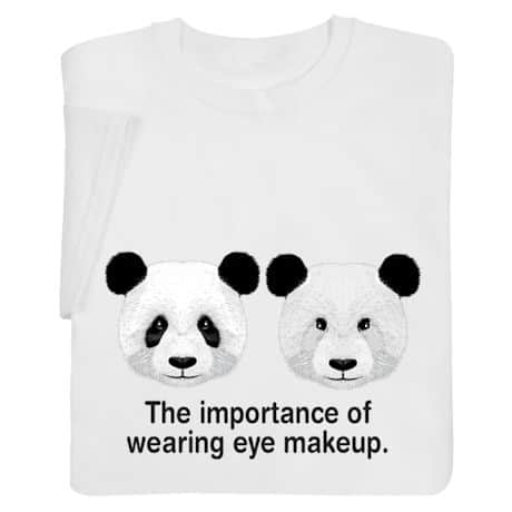 Panda Shirts - The Importance of Wearing Eye Makeup