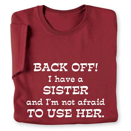 I Have A Sister Shirts