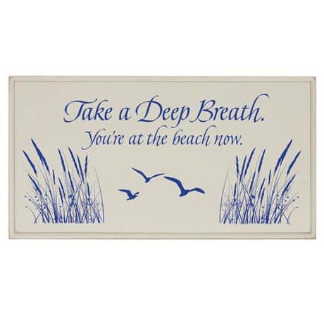 Take A Deep Breath - You're At The Beach Now Sign