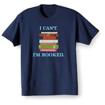 Alternate image I Can't I'm Booked T-Shirt or Sweatshirt