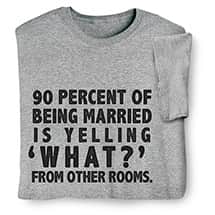Alternate image 90 Percent of Being Married T-Shirt or Sweatshirt