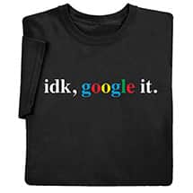 Alternate image Google It T-Shirt or Sweatshirt