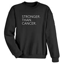 Alternate image Stronger Than Cancer T-Shirt or Sweatshirt