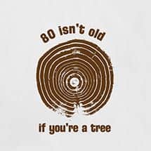 Alternate image Personalized Age Isn't Old If You're A Tree T-Shirt or Sweatshirt