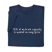 Alternate image 75% of My Brain Capacity Wasted on Song Lyrics T-Shirt