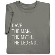 Alternate image Personalized "The Man, The Myth, The Legend" T-Shirt or Sweatshirt