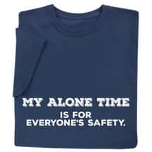 Alternate image My Alone Time is for Everyone's Safety T-Shirt or Sweatshirt
