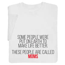 Alternate image Personalized Some People Were Put on Earth to Make Life Better Shirts