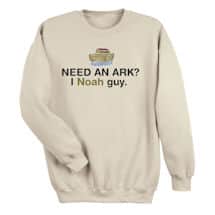 Alternate image Need an Ark? I Noah Guy T-Shirt or Sweatshirt