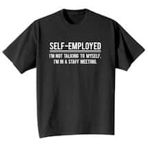 Alternate image Self-Employed T-Shirt or Sweatshirt