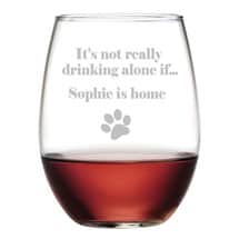 Alternate image Personalized "It's Not Really Drinking Alone If {Pet's Name} Is Home" Stemless Wine Glass
