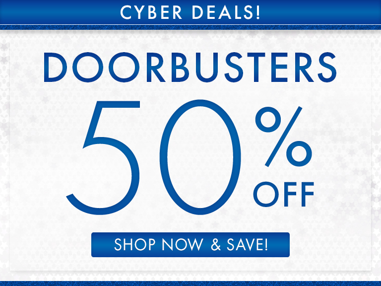 Doorbuster Deals! 50% Off Prices as Marked. Limited Time only.