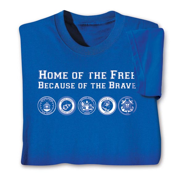 Product image for 'Home Of The Free Because Of The Brave' T-Shirt or Sweatshirt