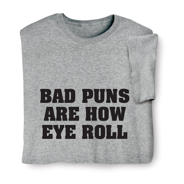 Product image for Bad Puns Are How Eye Roll T-Shirt or Sweatshirt