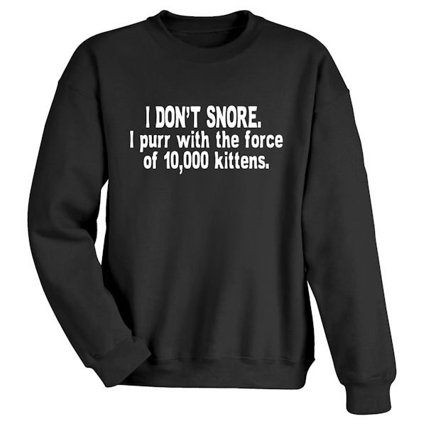 Product image for I Don't Snore Nightshirt and T-Shirt or Sweatshirt