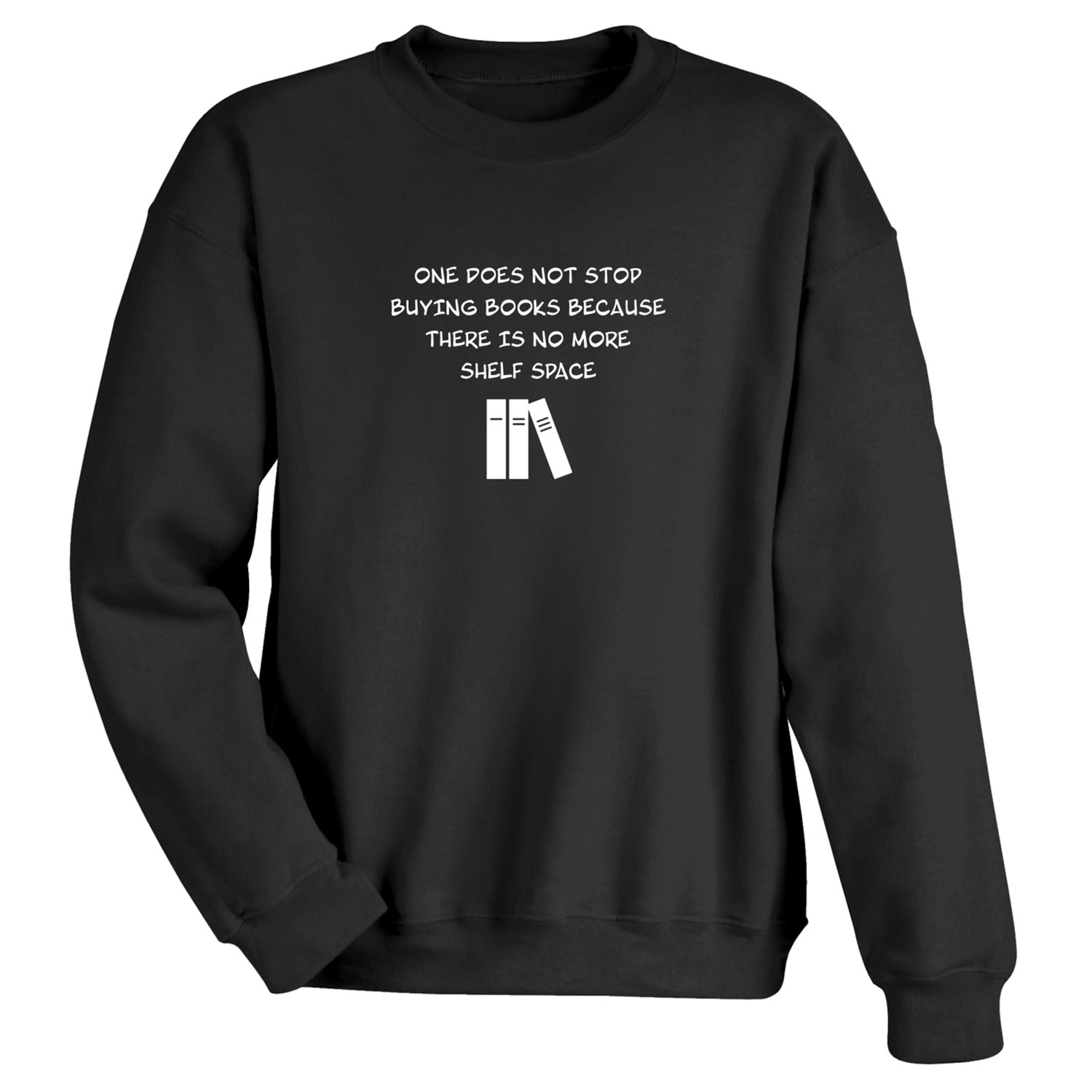 Product image for Stop Buying Books T-Shirt or Sweatshirt