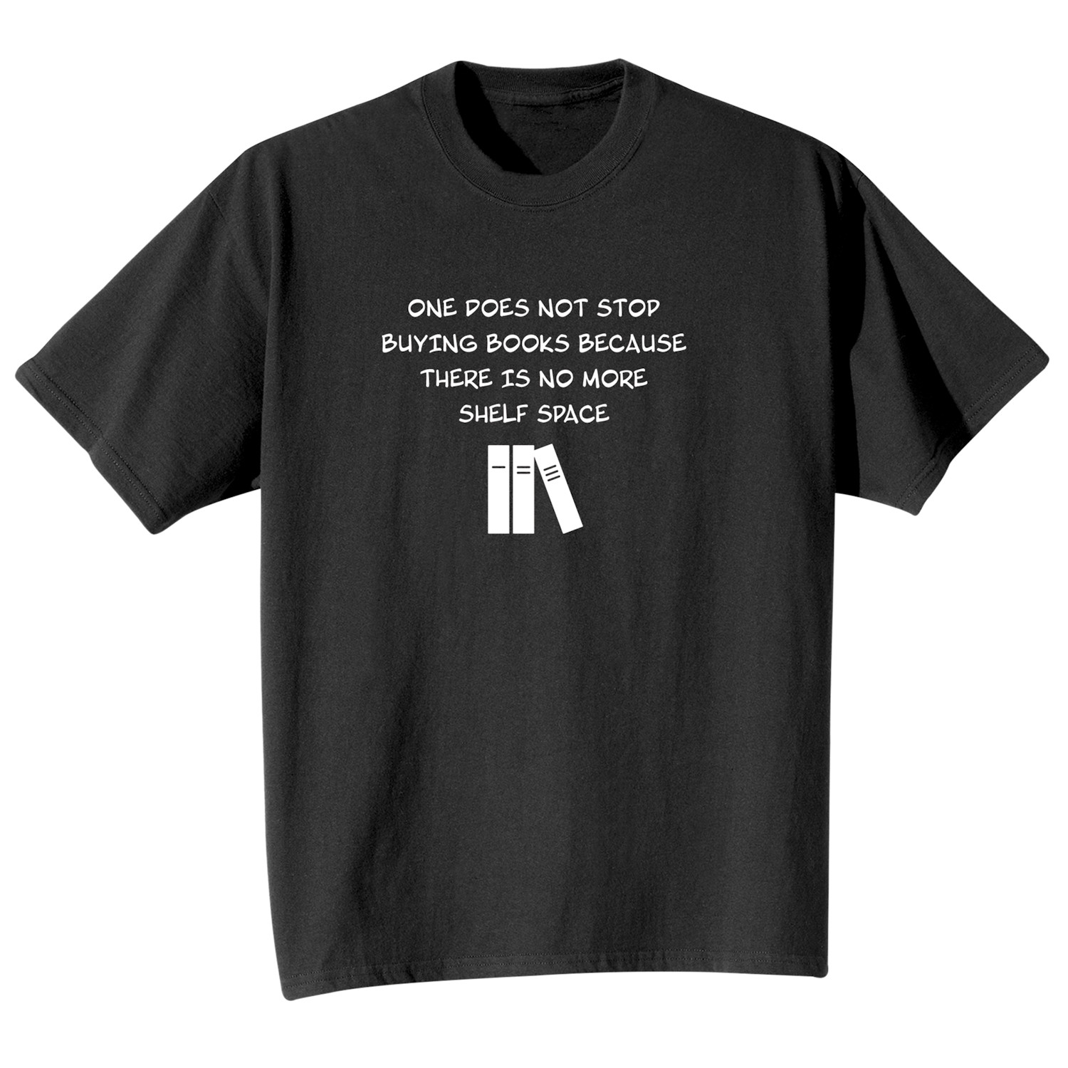 Product image for Stop Buying Books T-Shirt or Sweatshirt
