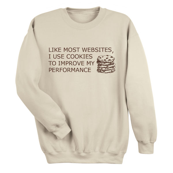 Product image for I Use Cookies T-Shirt or Sweatshirt