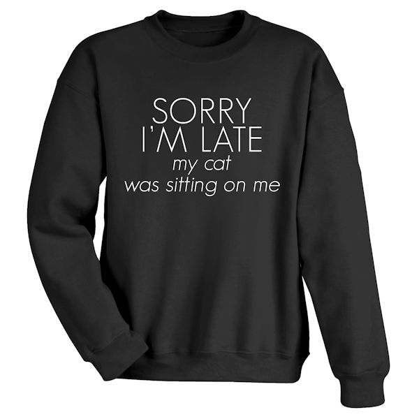 Product image for Personalized Sorry I'm Late T-Shirt or Sweatshirt