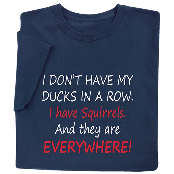 Product image for I Don't Have My Ducks in a Row T-Shirt or Sweatshirt