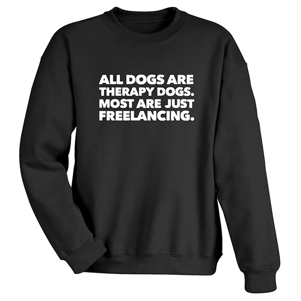 Product image for All Dogs Are Therapy Dogs T-Shirt or Sweatshirt