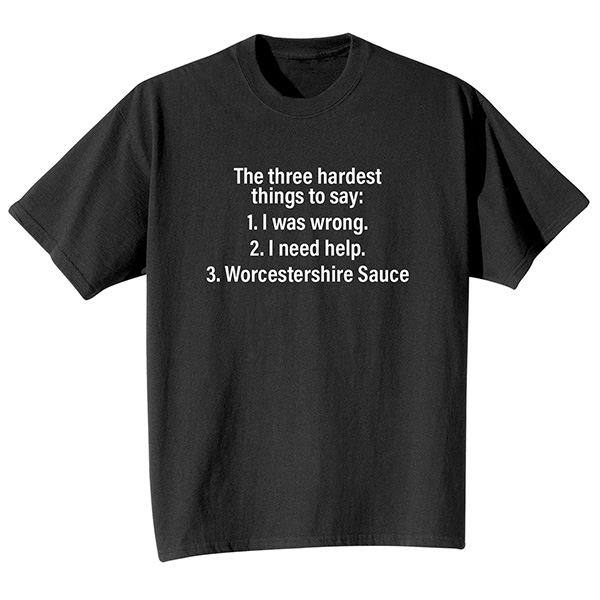 Product image for Three Hardest Things to Say T-Shirt or Sweatshirt