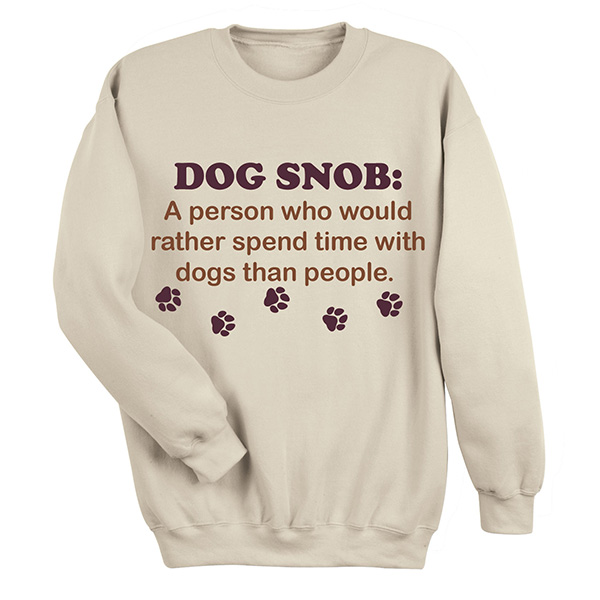 Product image for Dog Snob T-Shirt or Sweatshirt