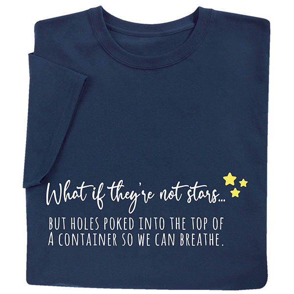 Product image for What if They’re Not Stars T-Shirt or Sweatshirt