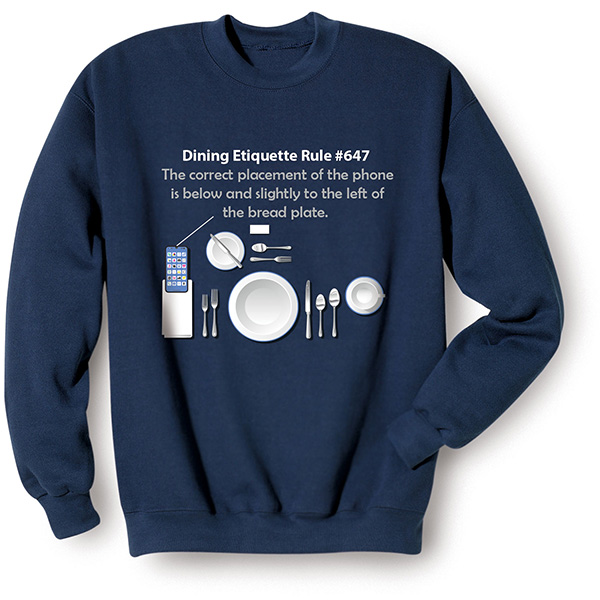 Product image for Dining Etiquette Rule #647 T-Shirt or Sweatshirt