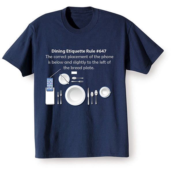 Product image for Dining Etiquette Rule #647 T-Shirt or Sweatshirt
