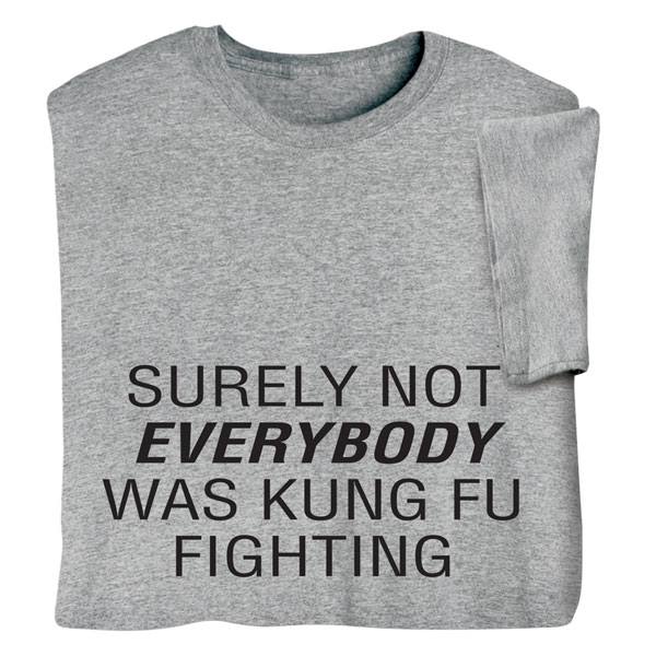 Product image for Kung Fu Fighting T-Shirt or Sweatshirt