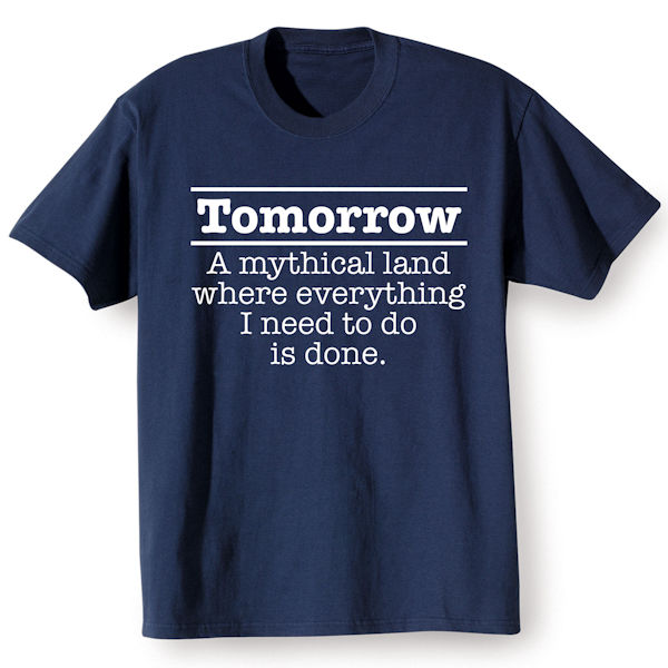Product image for Tomorrow Procrastinator T-Shirt or Sweatshirt