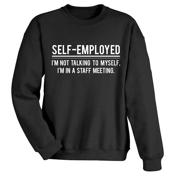 Product image for Self-Employed T-Shirt or Sweatshirt