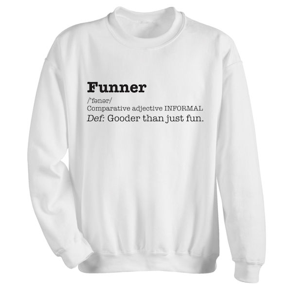 Product image for Funner Definition T-Shirt or Sweatshirt