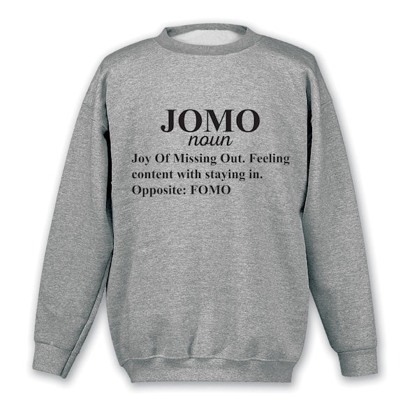 Product image for JOMO (Joy of Missing Out) T-Shirt or Sweatshirt