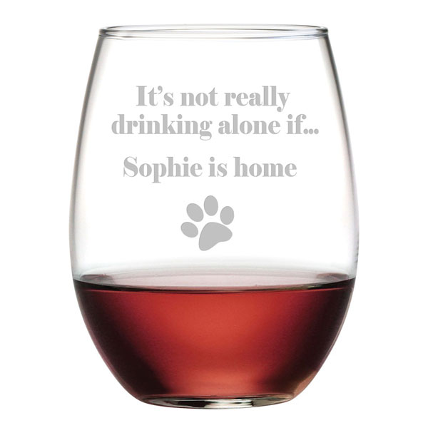 Product image for Personalized 'It's Not Really Drinking Alone If {Pet's Name} Is Home' Stemless Wine Glass