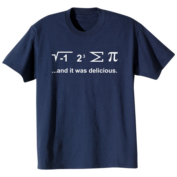 Product image for I Ate Some Pi T-Shirt or Sweatshirt