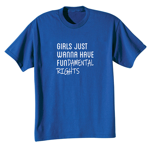Girls Just Wanna Have FUNdamental Rights T-Shirt or Sweatshirt | Signals