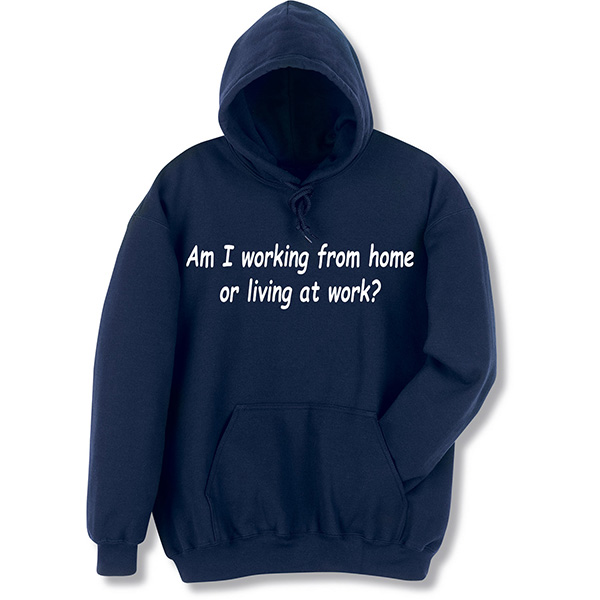Product image for Working from Home T-Shirt or Sweatshirt