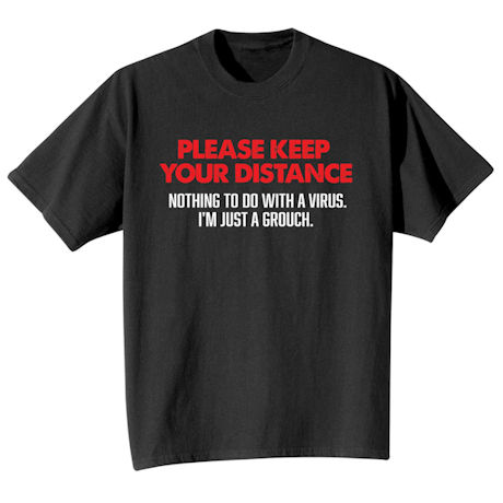 PLEASE KEEP YOUR DISTANCE (Nothing to do with a virus. I'm just a grouch).