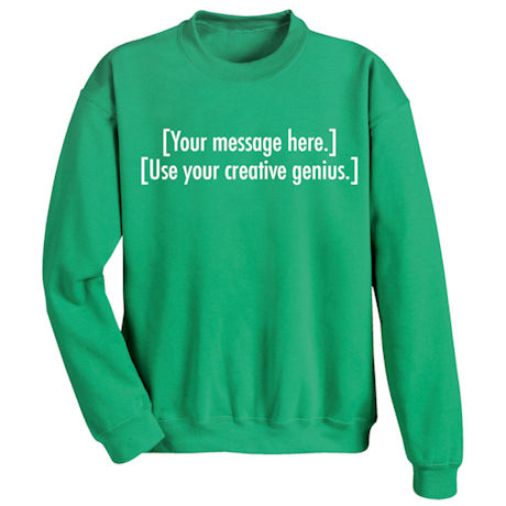 Personalized Custom T-Shirt or Sweatshirt with Two Lines of 25 Characters Each
