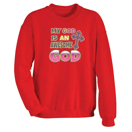 My God Is An Awesome God Sweatshirt