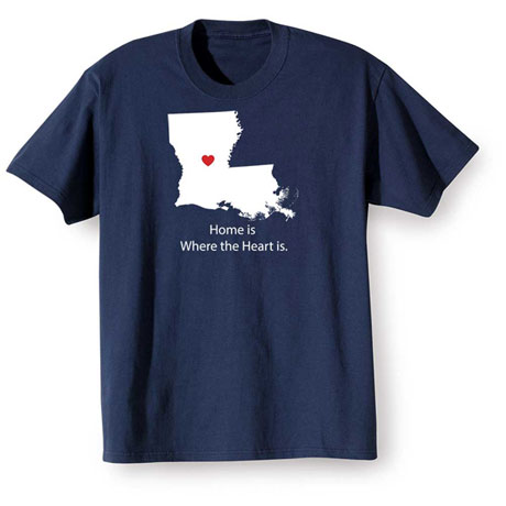 Home Is Where The Heart Is T-Shirt - Choose Your State