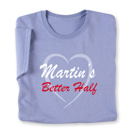 Personalized 'Your Name' Better Half Shirt